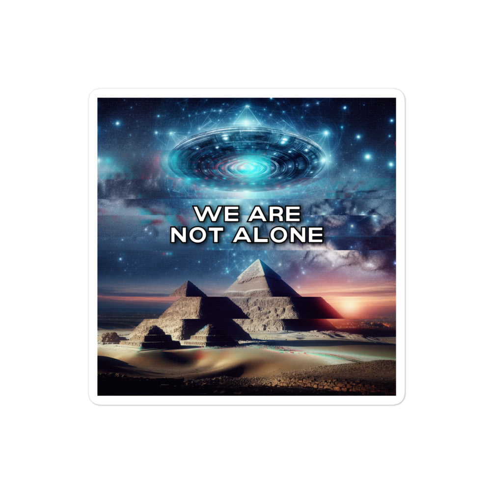 We Are Not Alone Sticker